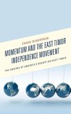 Momentum and the East Timor Independence Movement (eBook, ePUB)