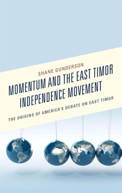 Momentum and the East Timor Independence Movement (eBook, ePUB) - Gunderson, Shane
