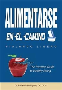 Alimentarse En El Camino: Viajando Ligero (eBook, ePUB)