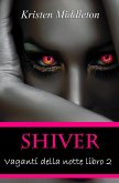 Vaganti della notte Libro 2 - Shiver (eBook, ePUB)