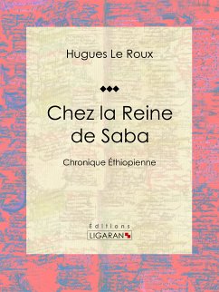Chez la Reine de Saba (eBook, ePUB) - Ligaran; Le Roux, Hugues