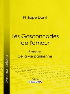 Les Gasconnades de l'amour (eBook, ePUB) - Audebrand, Philibert; Ligaran