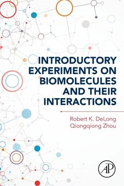 Introductory Experiments on Biomolecules and their Interactions (eBook, ePUB) - Delong, Robert K.; Zhou, Qiongqiong