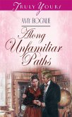 Along Unfamiliar Paths (eBook, ePUB) Along Unfamiliar Paths (eBook, ePUB)