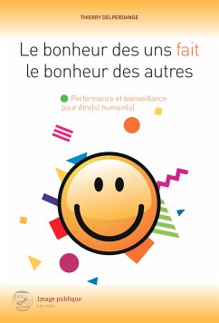 Le bonheur des uns fait le bonheur des autres (eBook, ePUB) - Delperdange, Thierry
