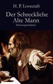 Der Schreckliche Alte Mann (eBook, ePUB) Der Schreckliche Alte Mann (eBook, ePUB)