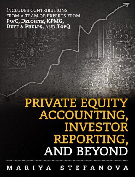 Private Equity Accounting, Investor Reporting, and Beyond (eBook, ePUB) Private Equity Accounting, Investor Reporting, and Beyond (eBook, ePUB)