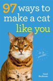 97 Ways to Make a Cat Like You (eBook, ePUB)