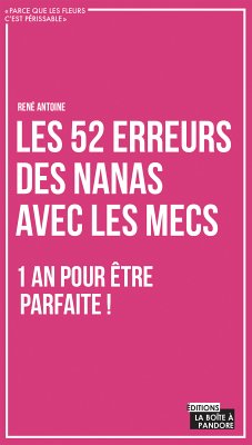 Les 52 erreurs des nanas avec les mecs (eBook, ePUB) - Antoine, René; La Boîte à Pandore