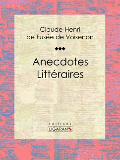 Anecdotes Littéraires (eBook, ePUB) - de Fusée de Voisenon, Claude-Henri