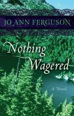 Nothing Wagered (eBook, ePUB)