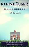 Kleinhäuser Das Handbuch Zu Kleinem Wohnraum Für Einsteiger (eBook, ePUB) Kleinhäuser Das Handbuch Zu Kleinem Wohnraum Für Einsteiger (eBook, ePUB)