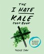 The I Hate Kale Cookbook (eBook, ePUB) - Bild 1