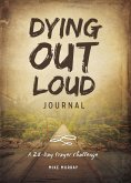 Dying Out Loud Journal (eBook, ePUB)