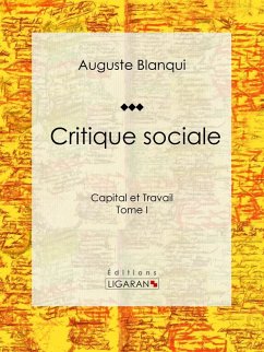 Critique sociale (eBook, ePUB) - Blanqui, Auguste; Ligaran