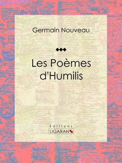 Les Poèmes d'Humilis (eBook, ePUB) - Nouveau, Germain; Ligaran