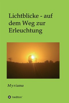 Lichtblicke - auf dem Weg zur Erleuchtung (eBook, ePUB) - Myriama, -