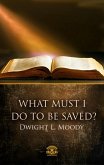 What Must I Do To Be Saved? (eBook, ePUB)