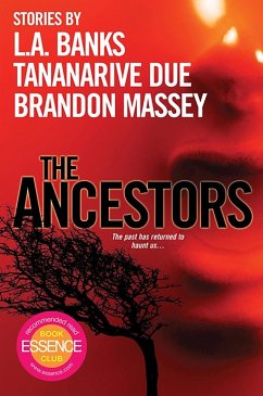 The Ancestors: (eBook, ePUB) - Massey, Brandon; Due, Tananarive; Banks, L. A.