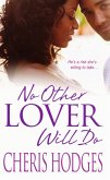 No Other Lover Will Do (eBook, ePUB) No Other Lover Will Do (eBook, ePUB)