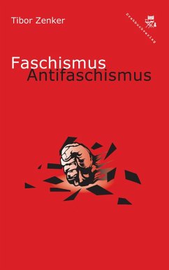Faschismus / Antifaschismus (eBook, ePUB) - Zenker, Tibor