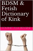 BDSM & Fetish Dictionary Of Kink, 2nd Edition (eBook, ePUB)