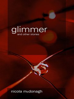 Glimmer and other stories (eBook, ePUB) - McDonagh, Nicola