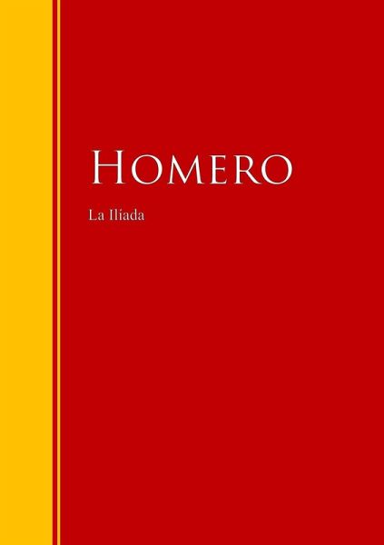 La Ilíada (eBook, ePUB) La Ilíada (eBook, ePUB)