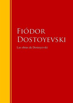 Las obras de Dostoyevski (eBook, ePUB) - Dostoyevski, Fiódor