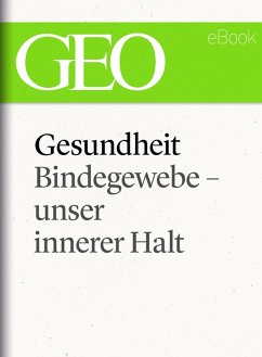 Gesundheit: Bindegewebe - unser innerer Halt (GEO eBook Single) (eBook, ePUB)