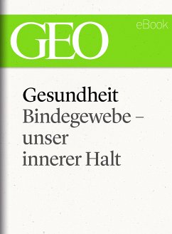 Gesundheit: Bindegewebe - unser innerer Halt (GEO eBook Single) (eBook, ePUB)