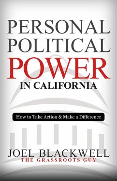 Personal Political Power in California: How to Take Action & Make a Difference (eBook, ePUB) - Blackwell, Joel