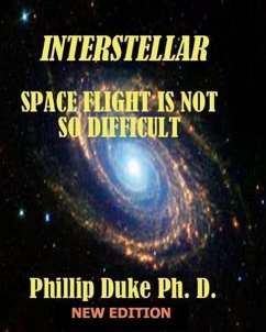 Interstellar Space Flight Is Not So Difficult: Expanded New Edition (eBook, ePUB) - Duke, Phillip