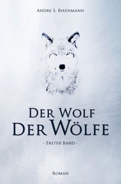 Der Wolf der Wölfe (eBook, ePUB) Der Wolf der Wölfe (eBook, ePUB)