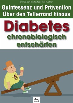 Diabetes chronobiologisch entschärfen (eBook, ePUB) - Kusztrich, Imre; Fauteck, Dr. med. Jan-Dirk