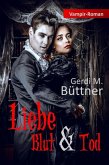 Liebe Blut & Tod (eBook, ePUB)