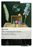 Der Ursprung der Kunst. Eine These über die Evolution des menschlichen Schönheitssinnes (eBook, PDF)