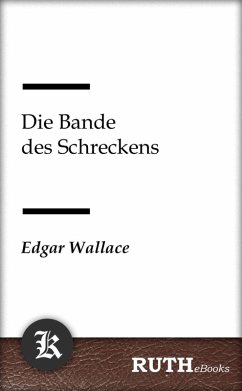 Die Bande des Schreckens (eBook, ePUB) - Wallace, Edgar