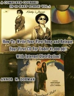 Cover How to Write Your First Song and Release Your First CD For Under $1,000.00! (eBook, ePUB)