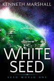 White Seed (Seed World, #1) (eBook, ePUB)