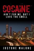 Cocaine Ain't for Me, but I Love the Smell (eBook, ePUB) Cocaine Ain't for Me, but I Love the Smell (eBook, ePUB)
