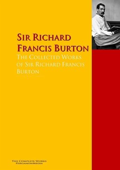 The Collected Works of Sir Richard Francis Burton (eBook, ePUB) - Burton, Richard Francis
