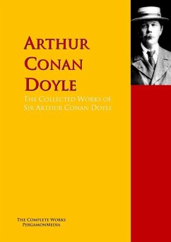 The Collected Works of Sir Arthur Conan Doyle (eBook, ePUB) - Doyle, Arthur Conan