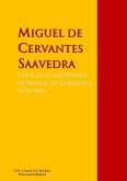 The Collected Works of Miguel de Cervantes Saavedra (eBook, ePUB)