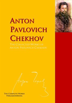 The Collected Works of Anton Pavlovich Chekhov (eBook, ePUB) - Chekhov, Anton Pavlovich
