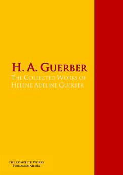 The Collected Works of Hélène Adeline Guerber (eBook, ePUB) - Guerber, H. A.