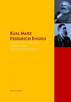 The Collected Works of Karl Marx and Friedrich Engels (eBook, ePUB) - Engels, Friedrich; Marx, Karl