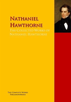The Collected Works of Nathaniel Hawthorne (eBook, ePUB) - Hawthorne, Nathaniel
