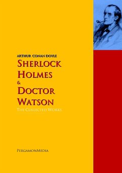 Sherlock Holmes and Doctor Watson: The Collected Works (eBook, ePUB) - Doyle, Arthur Conan