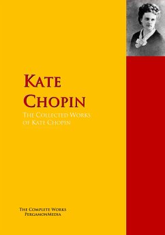 The Collected Works of Kate Chopin (eBook, ePUB) - CHOPIN, KATE